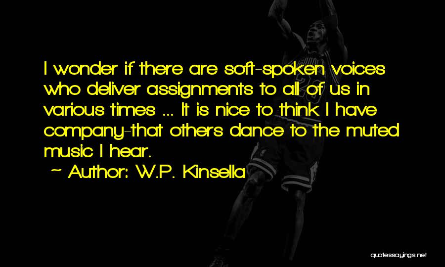 Life Is Dance Quotes By W.P. Kinsella