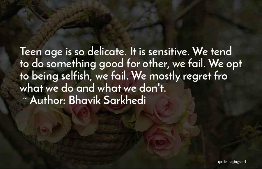 Life Is Delicate Quotes By Bhavik Sarkhedi