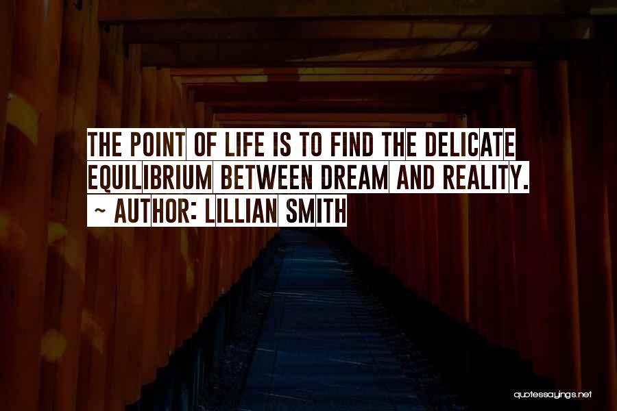 Life Is Delicate Quotes By Lillian Smith