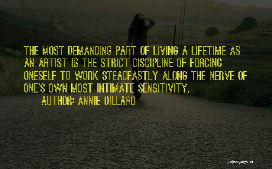 Life Is Demanding Quotes By Annie Dillard