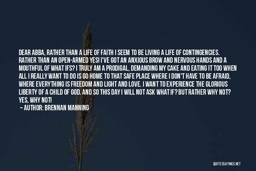 Life Is Demanding Quotes By Brennan Manning