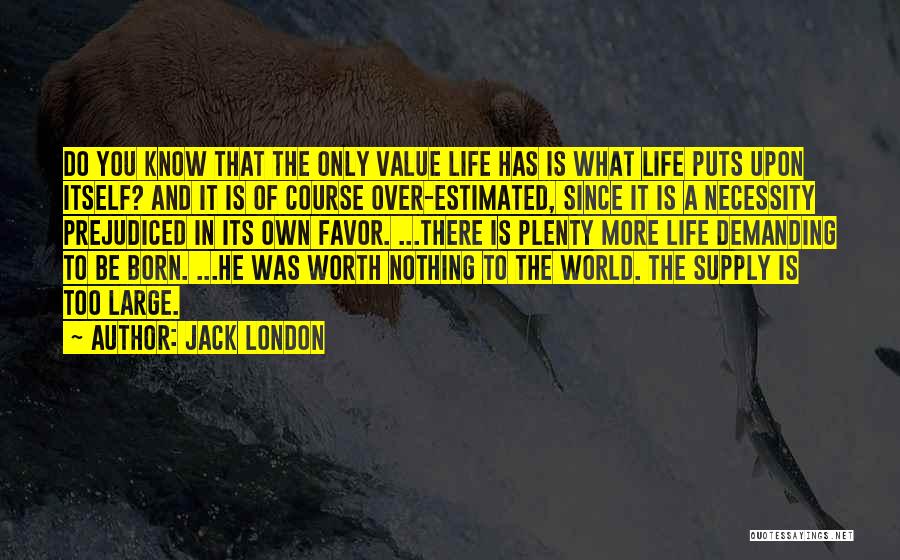 Life Is Demanding Quotes By Jack London