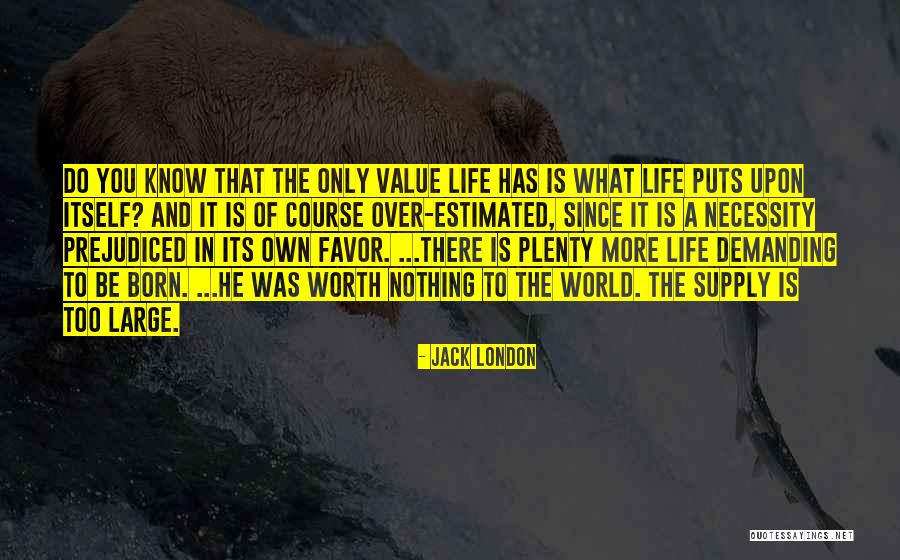 Life Is Demanding Quotes By Jack London