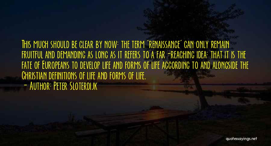 Life Is Demanding Quotes By Peter Sloterdijk