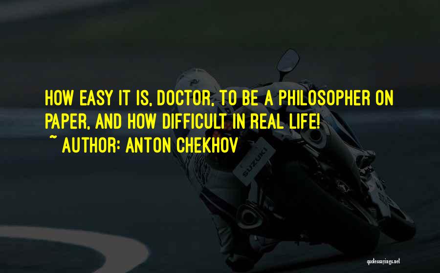 Life Is Difficult Quotes By Anton Chekhov