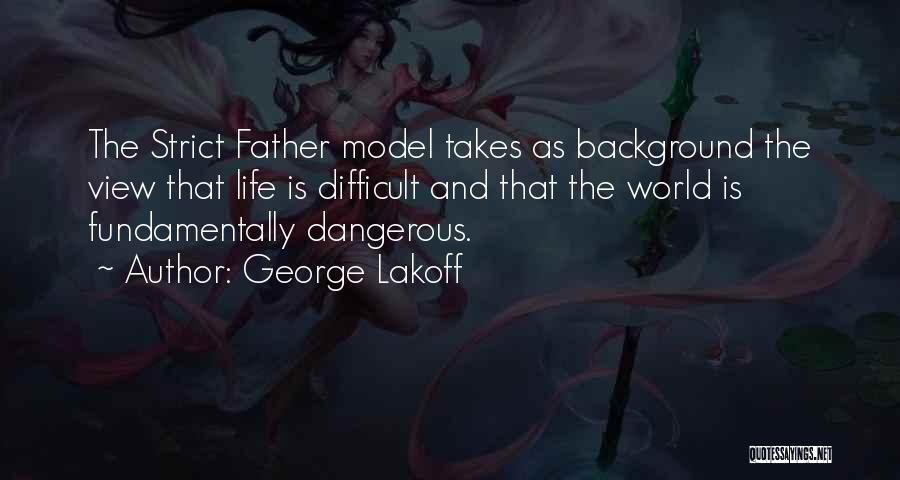 Life Is Difficult Quotes By George Lakoff