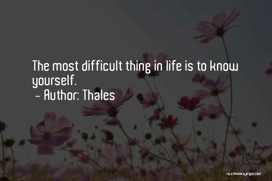 Life Is Difficult Quotes By Thales