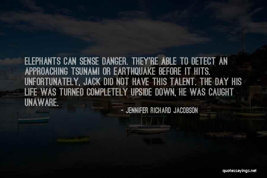 Life Is Earthquake Quotes By Jennifer Richard Jacobson Life Is Earthquake Quotes By Jennifer Richard Jacobson
