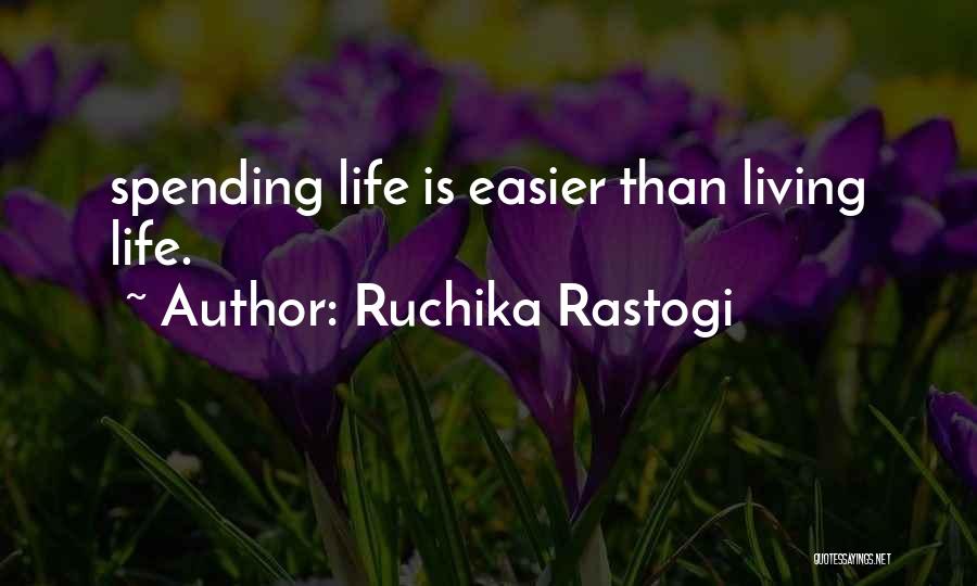Life Is Easier Quotes By Ruchika Rastogi