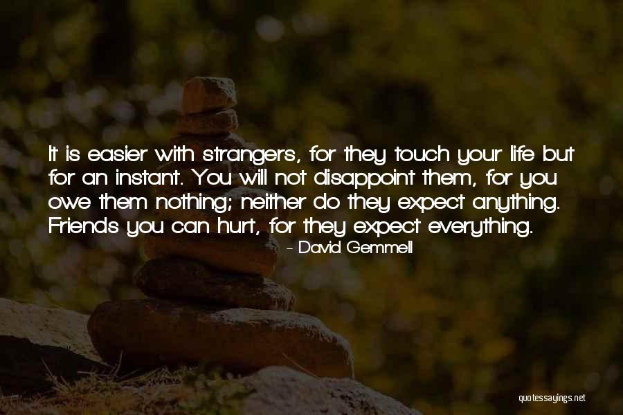 Life Is Easier With Friends Quotes By David Gemmell