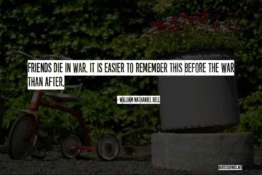 Life Is Easier With Friends Quotes By William Nathaniel Bell Life Is Easier With Friends Quotes By William Nathaniel Bell