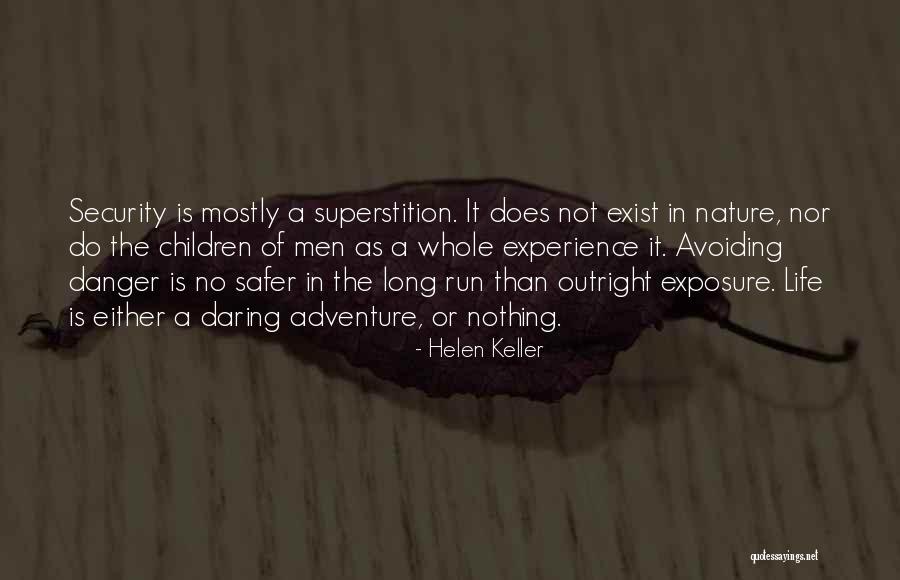 Life Is Either A Daring Adventure Or Nothing At All Quotes By Helen Keller Life Is Either A Daring Adventure Or Nothing At All Quotes By Helen Keller