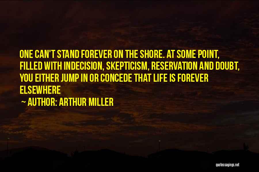 Life Is Elsewhere Quotes By Arthur Miller