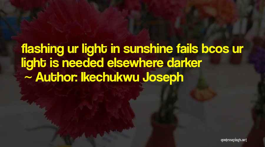 Life Is Elsewhere Quotes By Ikechukwu Joseph