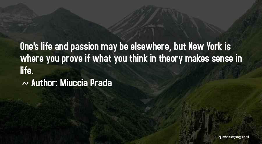 Life Is Elsewhere Quotes By Miuccia Prada