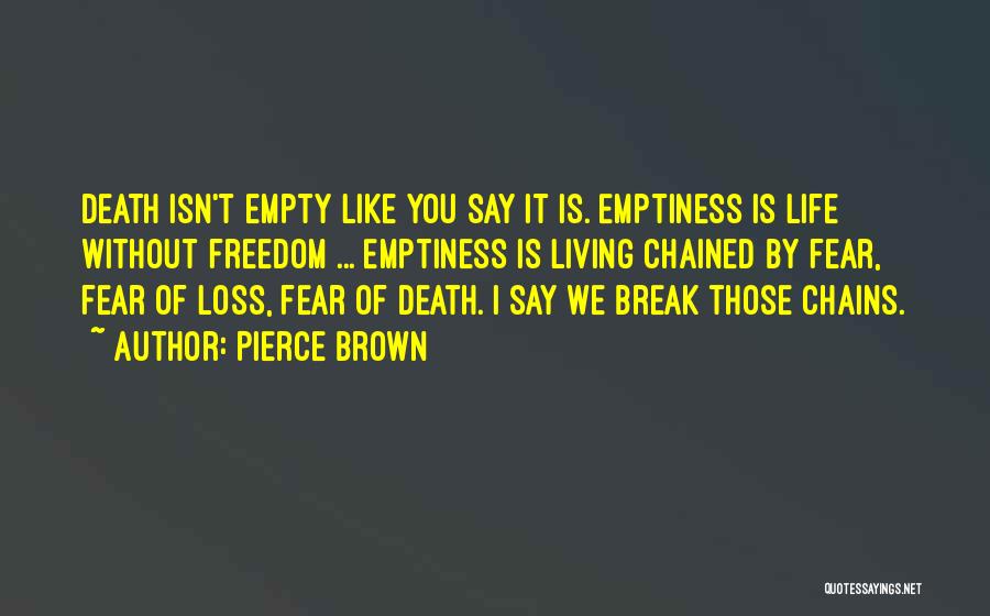 Life Is Empty Quotes By Pierce Brown