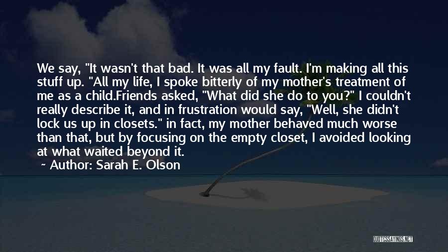 Life Is Empty Without Friends Quotes By Sarah E. Olson