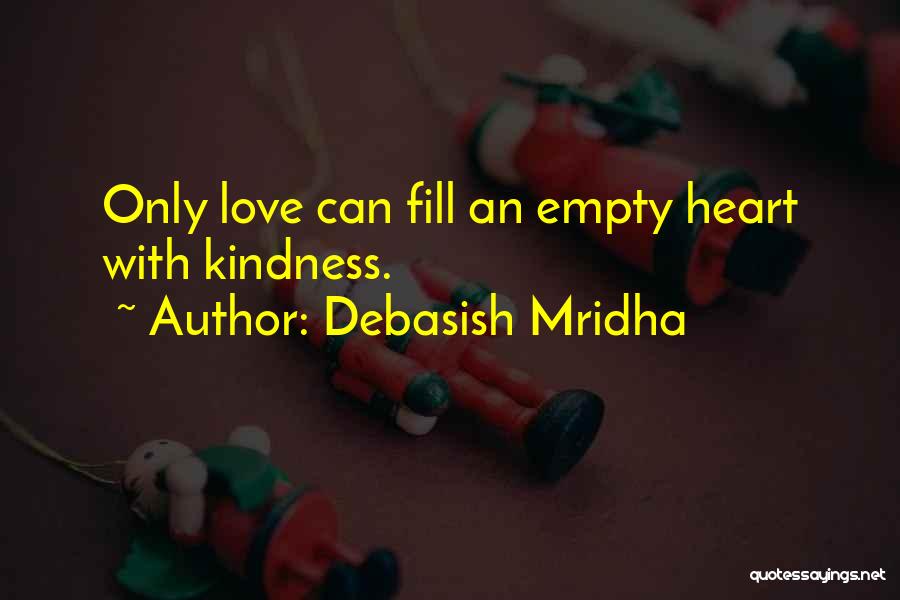 Life Is Empty Without Love Quotes By Debasish Mridha