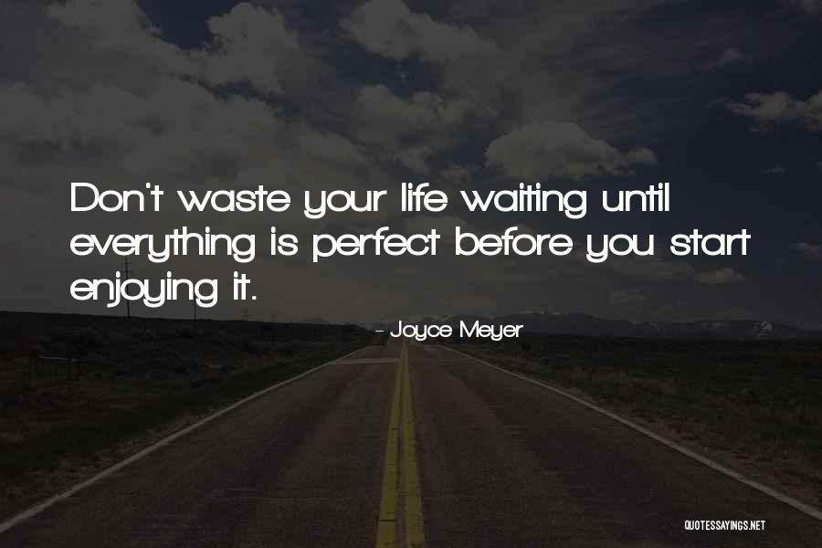 Life Is Enjoying Quotes By Joyce Meyer Life Is Enjoying Quotes By Joyce Meyer