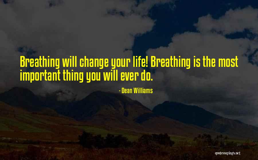 Life Is Ever Changing Quotes By Dean Williams Life Is Ever Changing Quotes By Dean Williams