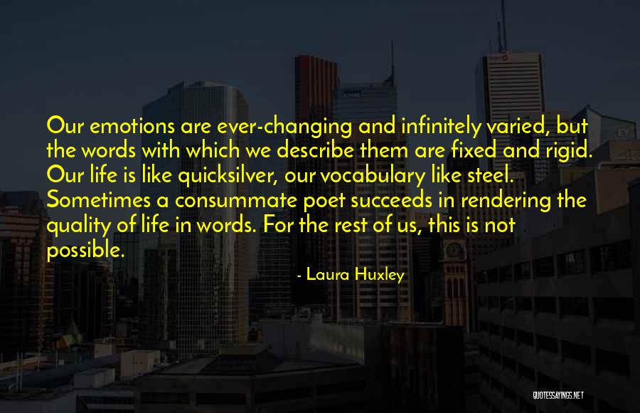Life Is Ever Changing Quotes By Laura Huxley Life Is Ever Changing Quotes By Laura Huxley