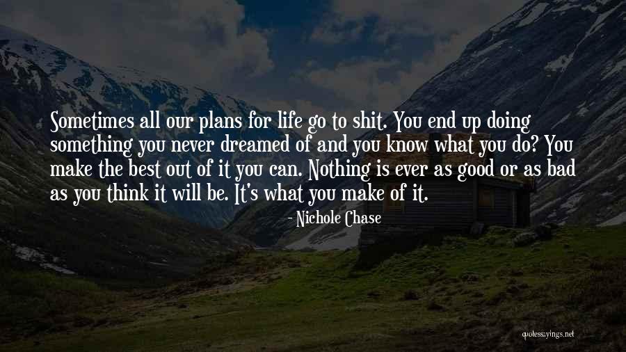 Life Is Ever Changing Quotes By Nichole Chase Life Is Ever Changing Quotes By Nichole Chase