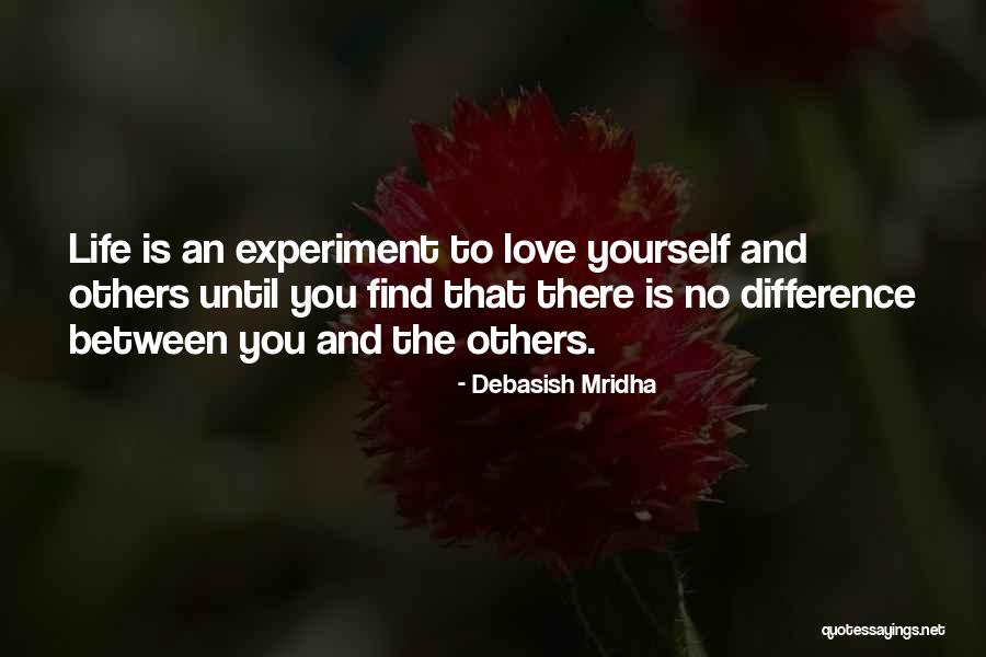 Life Is Experiment Quotes By Debasish Mridha