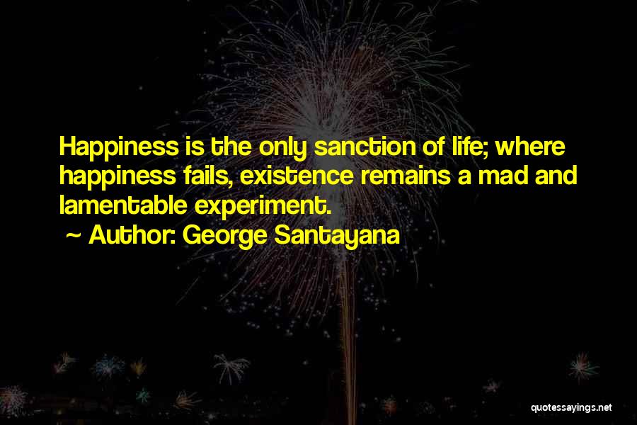 Life Is Experiment Quotes By George Santayana