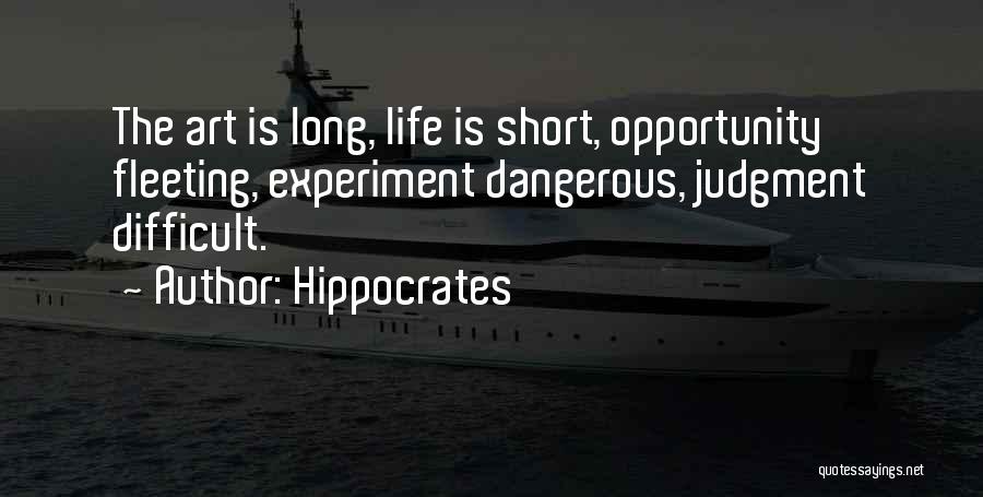 Life Is Experiment Quotes By Hippocrates