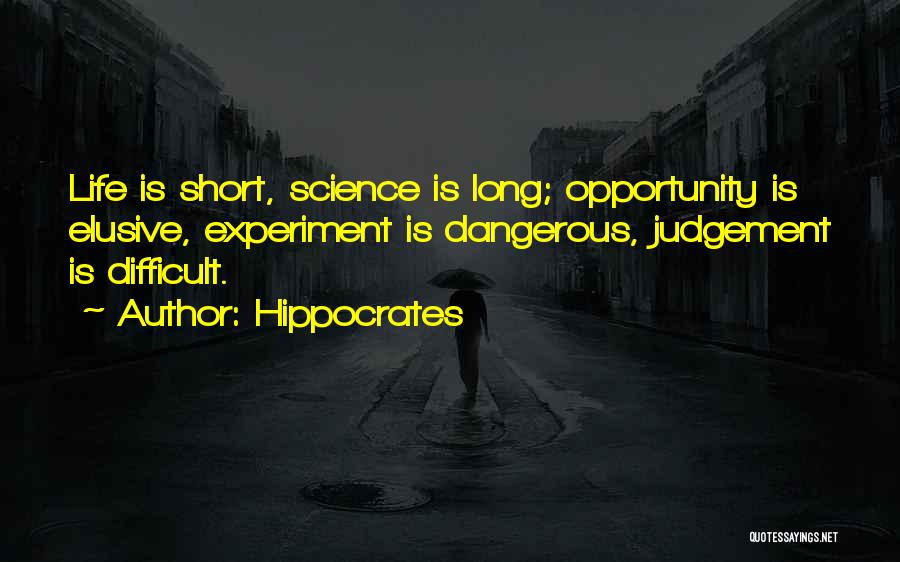 Life Is Experiment Quotes By Hippocrates