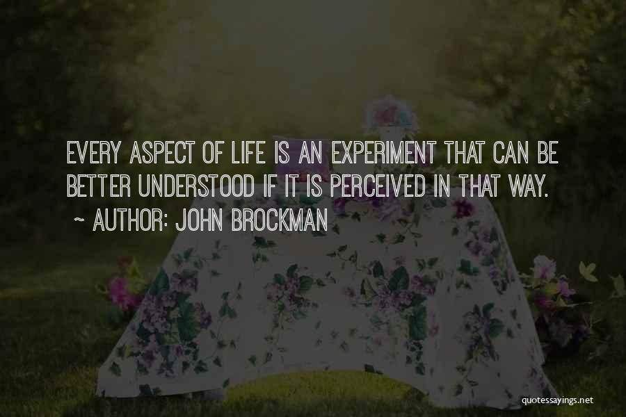 Life Is Experiment Quotes By John Brockman