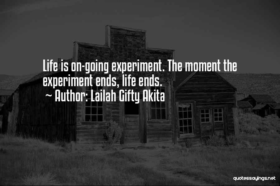 Life Is Experiment Quotes By Lailah Gifty Akita