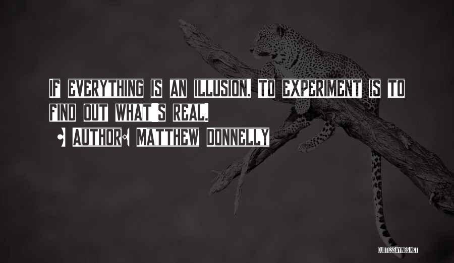 Life Is Experiment Quotes By Matthew Donnelly Life Is Experiment Quotes By Matthew Donnelly