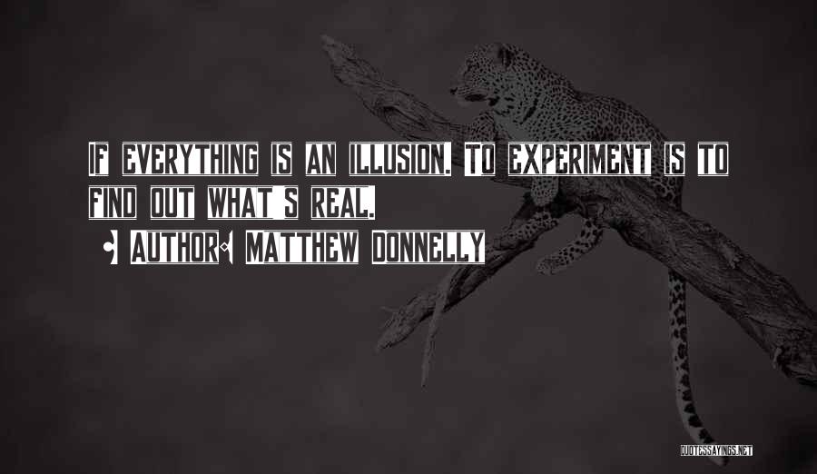 Life Is Experiment Quotes By Matthew Donnelly