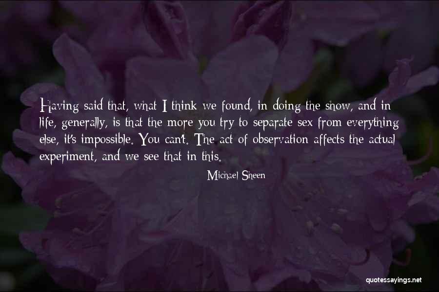 Life Is Experiment Quotes By Michael Sheen