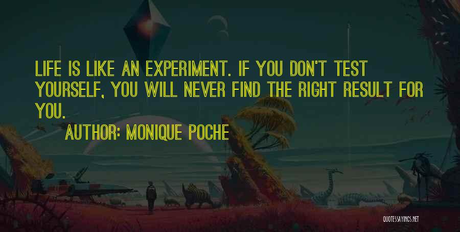 Life Is Experiment Quotes By Monique Poche