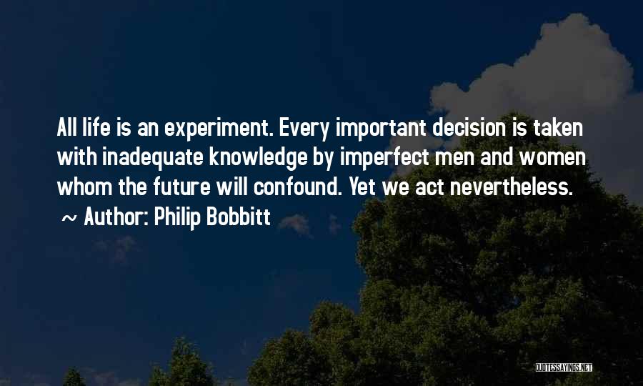 Life Is Experiment Quotes By Philip Bobbitt