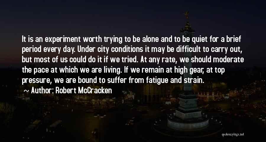 Life Is Experiment Quotes By Robert McCracken