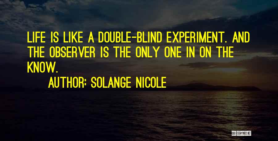 Life Is Experiment Quotes By Solange Nicole