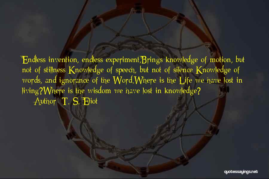 Life Is Experiment Quotes By T. S. Eliot