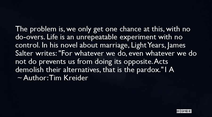 Life Is Experiment Quotes By Tim Kreider Life Is Experiment Quotes By Tim Kreider