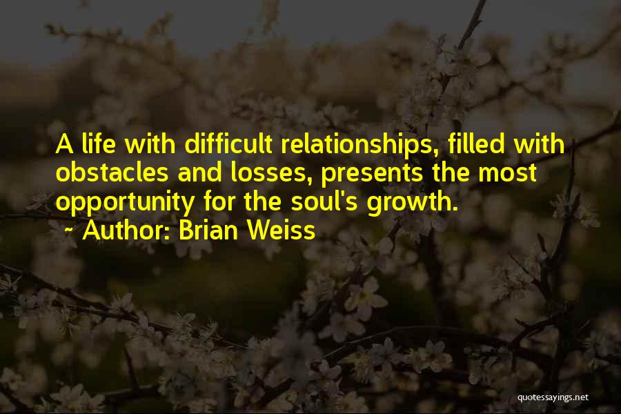 Life Is Filled With Obstacles Quotes By Brian Weiss