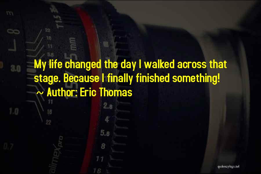 Life Is Finally Going Well Quotes By Eric Thomas