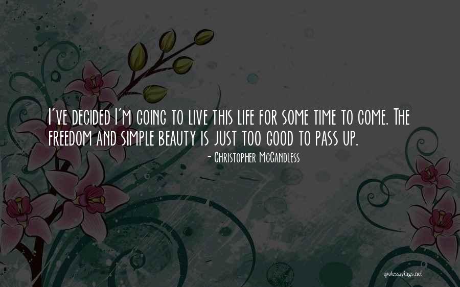Life Is For Beauty Quotes By Christopher McCandless Life Is For Beauty Quotes By Christopher McCandless
