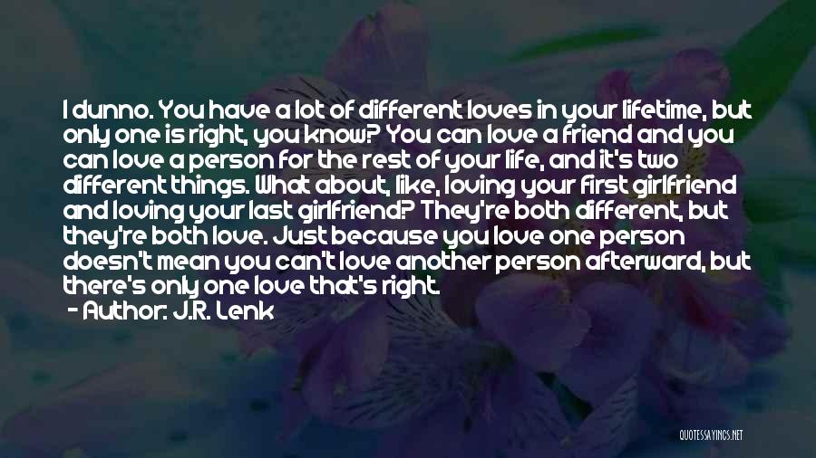 Life Is For Loving Quotes By J.R. Lenk Life Is For Loving Quotes By J.R. Lenk