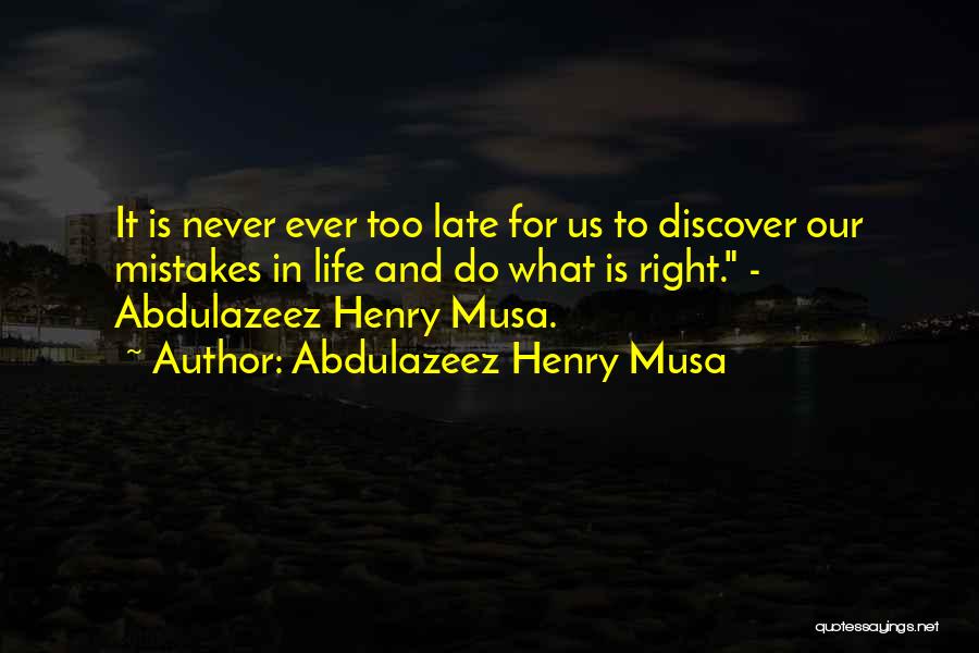 Life Is For Quotes By Abdulazeez Henry Musa