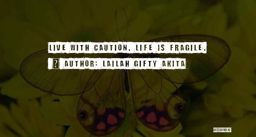 Life Is Fragile Death Quotes By Lailah Gifty Akita