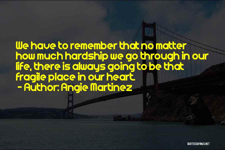Life Is Fragile Quotes By Angie Martinez