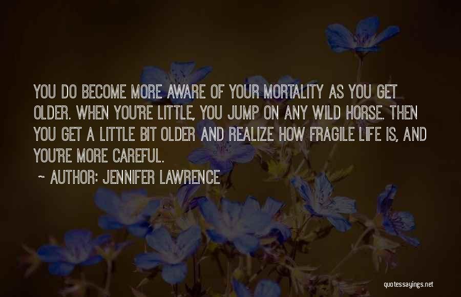 Life Is Fragile Quotes By Jennifer Lawrence