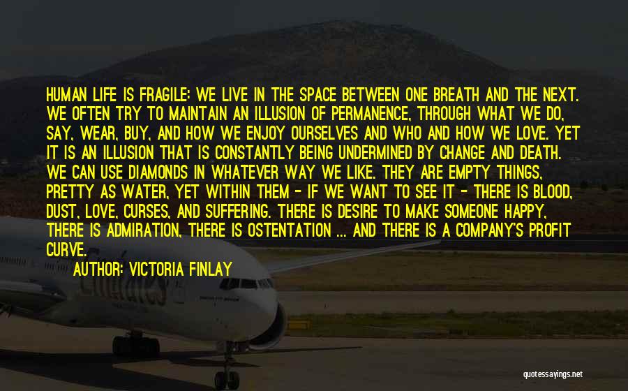 Life Is Fragile Quotes By Victoria Finlay